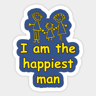 I am the happiest man Sticker